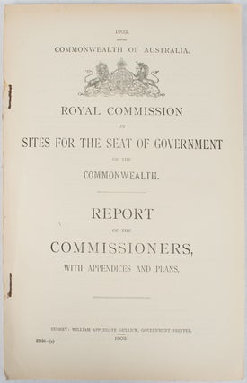 Stock ID #32820 Royal Commission on Sites for the Seat of Government. Report of the...