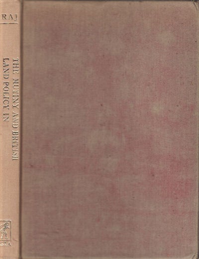 Stock ID #33179 The Mutiny and British Land Policy in North India 1856-1868. JAGDISH RAJ.