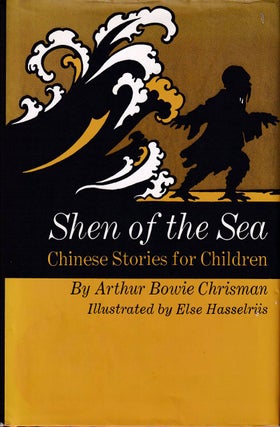 Stock ID #3320 Shen of the Sea. Chinese Stories for Children. ARTHUR BOWIE CHRISMAN