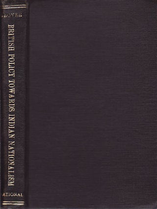 Stock ID #33882 A Documentary Study of British Policy Towards Indian Nationalism 1885-1909. B. L...