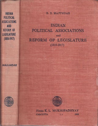 Stock ID #35133 Indian Political Associations and Reform of Legislature (1818-1917). BIMANBEHARI...