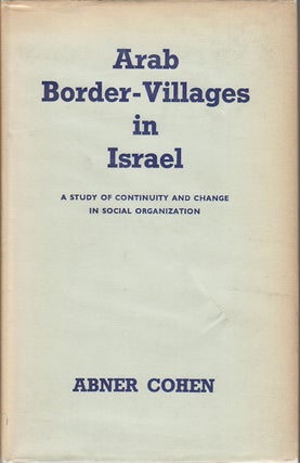 Stock ID #3599 Arab Border-Villages in Israel. A Study of Continuity and Change in Social...