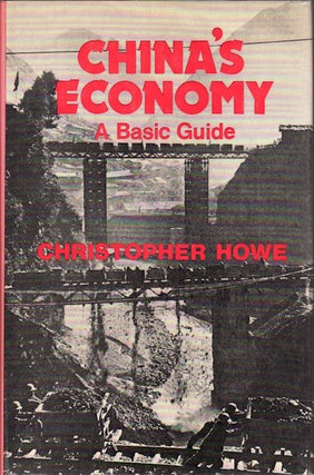 Stock ID #36310 China's Economy. A Basic Guide. CHRISTOPHER HOWE