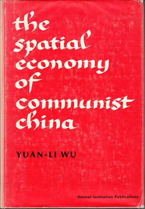 Stock ID #36314 The Spatial Economy of Communist China. A Study on Industrial Location and...