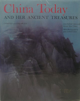 Stock ID #36317 China Today and her Ancient Treasures. JOAN LEBOLD AND JEROME ALAN COHEN
