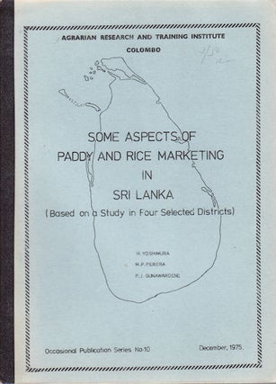 Stock ID #36927 Some Aspects of Paddy and Rice Marketing in Sri Lanka. H. YOSHIMURA, M. P. PERERA...