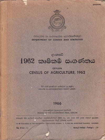 Stock ID #36994 Ceylon Census of Agriculture, 1962. Volume III Asweddumized Paddy Lands. DEPARTMENT OF CENSUS AND STATISTICS.