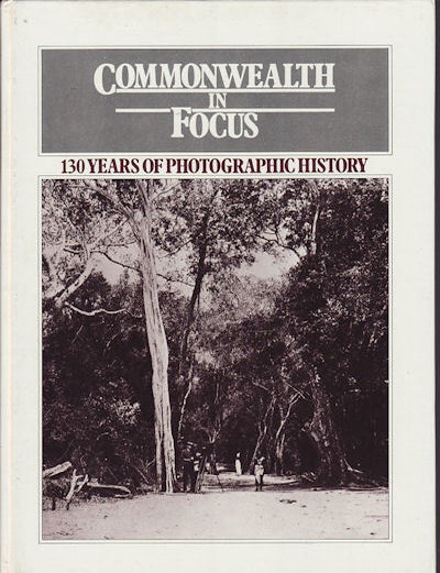 Stock ID #3744 Commonwealth in Focus. 130 Years of Photographic History. DONALD AND PETER LYON SIMPSON, TEXT.
