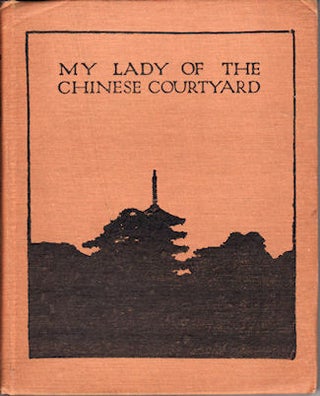 Stock ID #3839 My Lady of the Chinese Courtyard. KWEI-LI, ELIZABETH COOPER