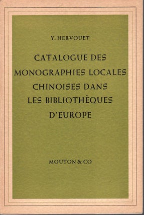 Stock ID #41454 Catalogue des Monographies Locales Chinoises Dans Les Bibliotheques D'Europe. Y....