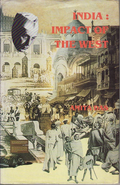 Stock ID #4279 India: Impact of the West. With excerpts from Jawaharlal Nehru's writings. AMITA DAS.