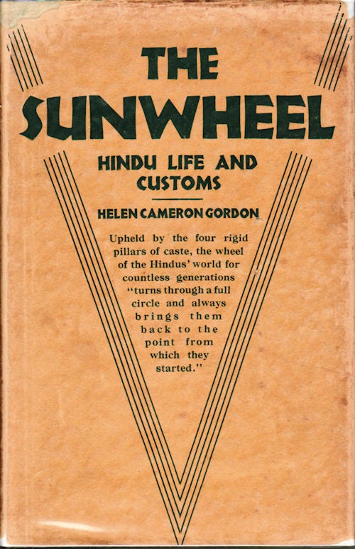 Stock ID #43496 The Sunwheel. Hindu Life and Customs. HELEN CAMERON GORDON.
