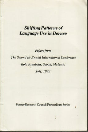 Stock ID #44913 Shifting Patterns of Language Use in Borneo. Papers from The Second Bi-ennial...