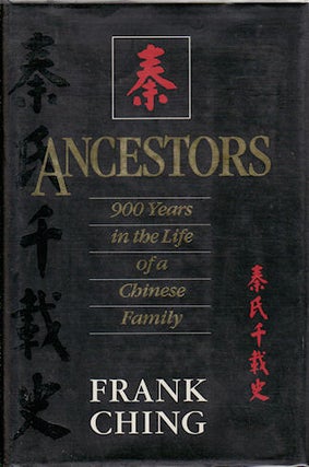 Stock ID #45100 Ancestors. 900 Years in the Life of a Chinese Family. FRANK CHING