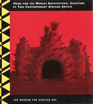 Stock ID #45555 Home and the World. Architectural Sculpture by Two Contemporary African Artists:...