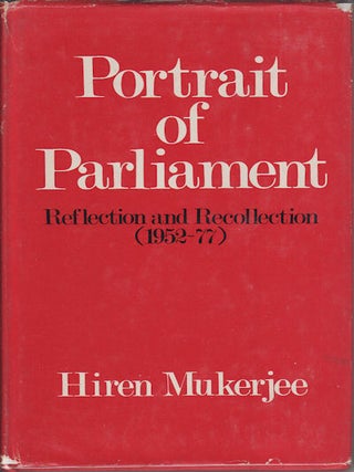 Stock ID #45730 Portrait of Parliament. Reflection and Recollection - 1952-77. HIREN MUKERJEE