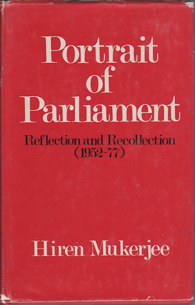 Stock ID #45730 Portrait of Parliament. Reflection and Recollection - 1952-77. HIREN MUKERJEE.
