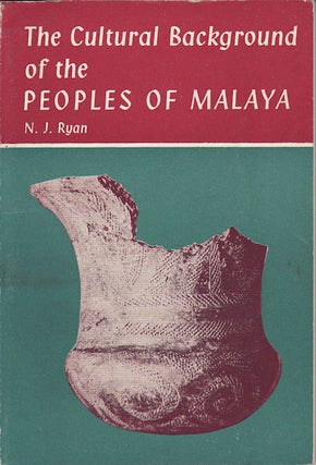 Stock ID #46370 The Cultural Background of the Peoples of Malaya. N. J. RYAN