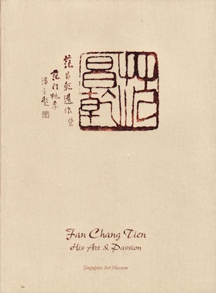 Stock ID #46713 Fan Chang Tien. His Art and Passion. EK KAY CHUA, KAREN LIM