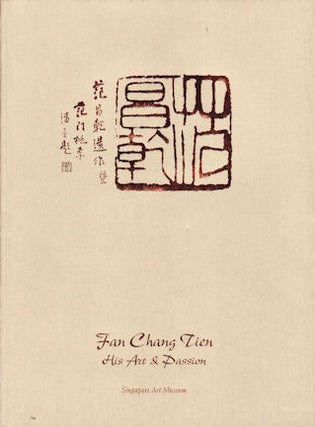 Stock ID #46713 Fan Chang Tien. His Art and Passion. EK KAY CHUA, KAREN LIM