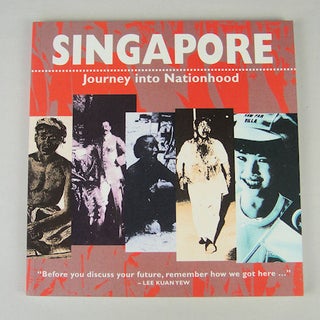 Stock ID #46726 Singapore: Journey into Nationhood. LEE GEOK BOI
