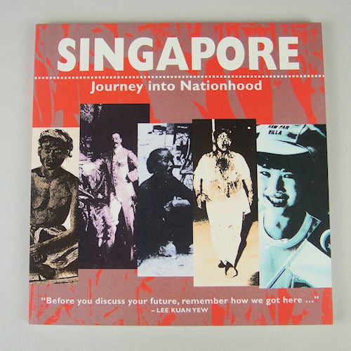Stock ID #46726 Singapore: Journey into Nationhood. LEE GEOK BOI.