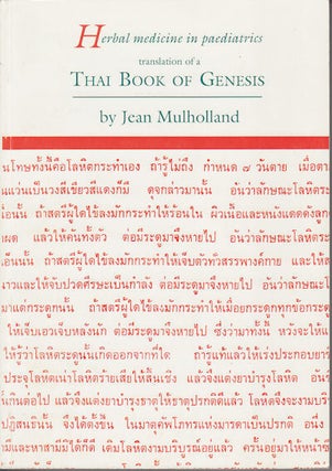 Stock ID #47152 Herbal Medicine in Paediatrics: Translation of a Thai Book of Genesis. JEAN...