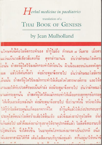 Stock ID #47152 Herbal Medicine in Paediatrics: Translation of a Thai Book of Genesis. JEAN MULHOLLAND.