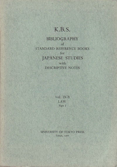 Stock ID #48139 K.B.S. Bibliography of Standard Reference Books for Japanese Studies with Descriptive Notes. JAPANESE LAW BIBLIOGRAPHY.