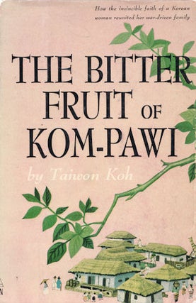 Stock ID #48277 The Bitter Fruit of Kom-Pawi. TAIWON KOH