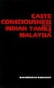 Stock ID #48595 Caste Consciousness Among Indian Tamils in Malaysia. RAJAKRISHNAN RAMASAMY.