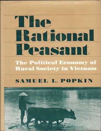 Stock ID #48637 The Rational Peasant. The Political Economy of Rural Society in Vietnam. SAMUEL L. POPKIN.