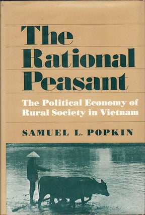 Stock ID #48637 The Rational Peasant. The Political Economy of Rural Society in Vietnam. SAMUEL...