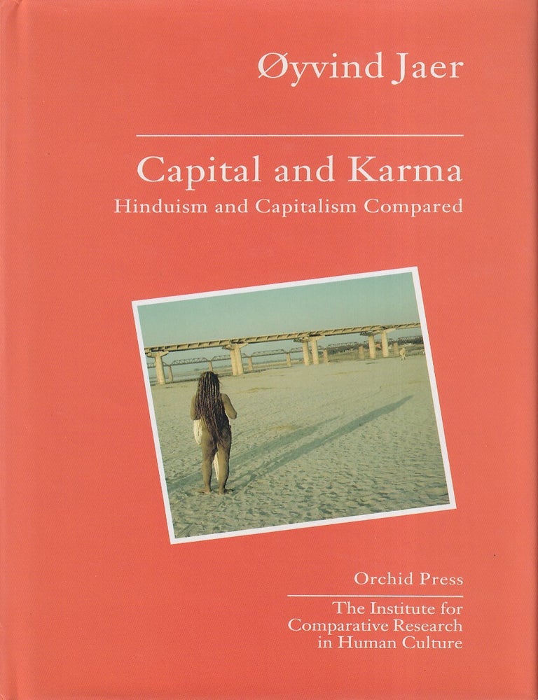 Stock ID #48941 Capital and Karma. Capitalism and Hinduism Compared. OYVIND JAER.