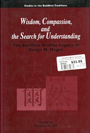 Stock ID #49514 Wisdom, Compassion, and the Search for Understanding. The Buddhist Studies Legacy...