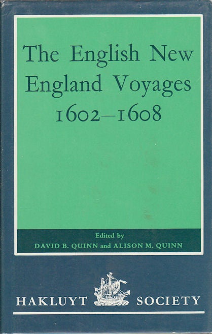 Stock ID #50837 The English New England Voyages 1602-1608. DAVID B. AND ALISON M. QUINN QUINN.