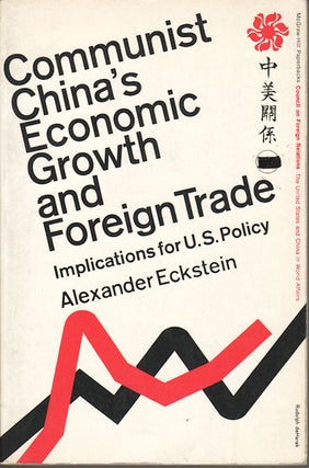 Stock ID #5110 Communist China's Economic Growth and Foreign Trade. Implications for U.S. Policy....