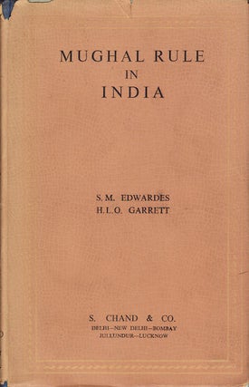 Stock ID #5144 Mughal Rule in India. S. M. AND H. L O. GARRETT EDWARDES