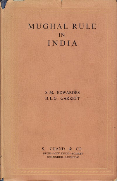 Stock ID #5144 Mughal Rule in India. S. M. AND H. L. O. GARRETT EDWARDES.