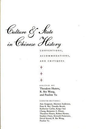 Stock ID #51938 Culture & State in Chinese History. Conventions, Accomodations, and Critiques....