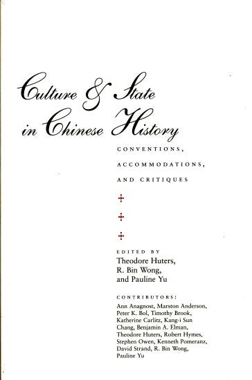 Stock ID #51938 Culture & State in Chinese History. Conventions, Accomodations, and Critiques. THEODORE HUTERS, AND PAULINE YU, AND R. BIN WONG.