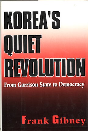 Stock ID #52312 Korea's Quiet Revolution. From Garrison State to Democracy. FRANK GIBNEY