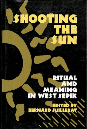 Stock ID #52605 Shooting the Sun. Ritual and Meaning in West Sepik. BERNARD JUILLERAT
