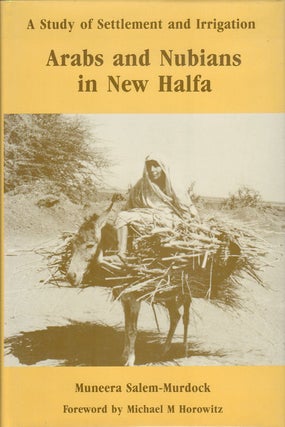 Stock ID #53050 Arabs and Nubians in New Halfa. A Study of Settlement and Irrigation. MUNEERA...