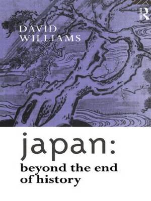 Stock ID #53517 Japan: Beyond the End of History. DAVID WILLIAMS
