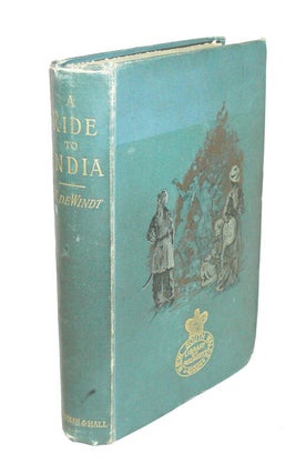 Stock ID #53656 A Ride to India Across Persia and Baluchistan. HARRY DE WINDT
