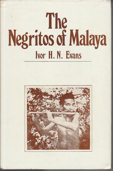 Stock ID #5367 The Negritos of Malaya. IVOR H. N. EVANS.