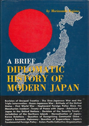 Stock ID #53851 A Brief Diplomatic History of Modern Japan. MORINOSUKE KAJJIMA