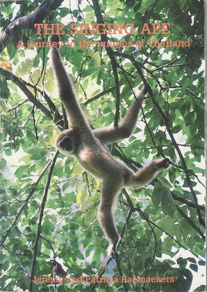 Stock ID #54046 The Singing Ape. A Journey to the Jungle of Thailand. JEREMY RAEMAEKERS, PATRICIA