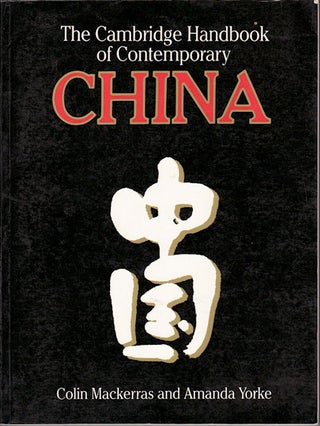 Stock ID #54120 The Cambridge Handbook of Contemporary China. COLIN MACKERRAS, AMANDA YORKE